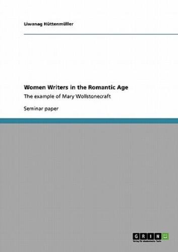 Women Writers in the Romantic Age:The example of Mary Wollstonecraft