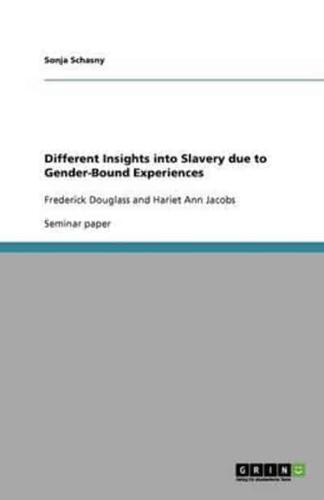 Different Insights Into Slavery Due to Gender-Bound Experiences