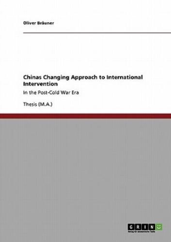 Chinas Changing Approach to International Intervention:In the Post-Cold War Era
