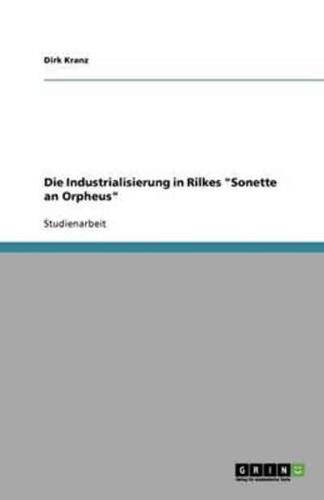 Die Industrialisierung in Rilkes "Sonette an Orpheus"