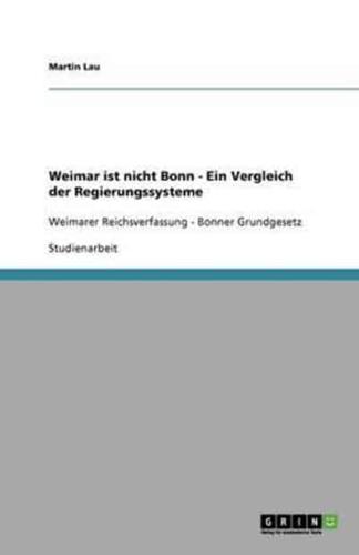 Weimar Ist Nicht Bonn - Ein Vergleich Der Regierungssysteme