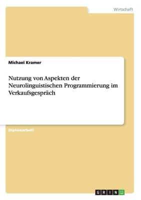 Nutzung Von Aspekten Der Neurolinguistischen Programmierung Im Verkaufsgespräch