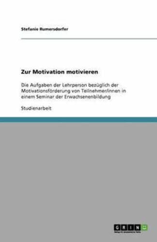 Zur Motivation Motivieren