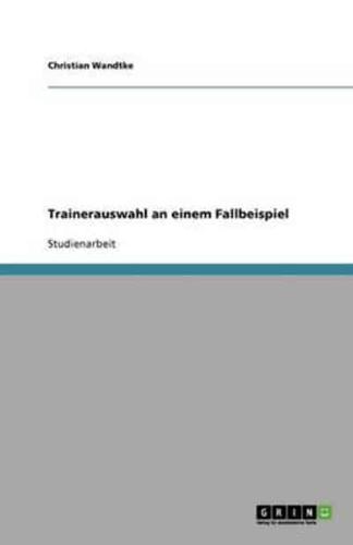 Trainerauswahl an Einem Fallbeispiel