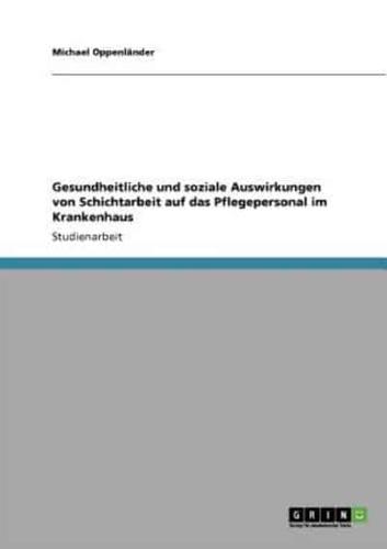 Gesundheitliche und soziale Auswirkungen von Schichtarbeit auf das Pflegepersonal im Krankenhaus