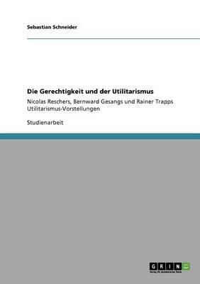 Die Gerechtigkeit Und Der Utilitarismus