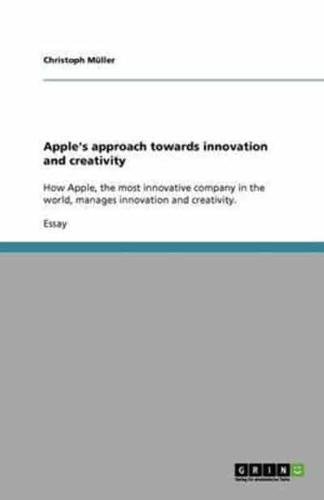 Apple's Approach Towards Innovation and Creativity