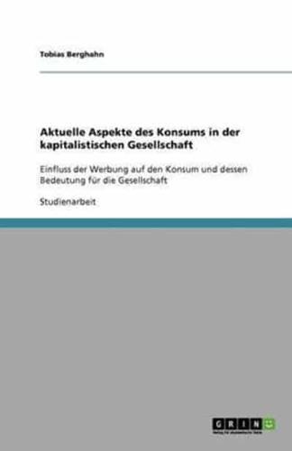 Aktuelle Aspekte Des Konsums in Der Kapitalistischen Gesellschaft