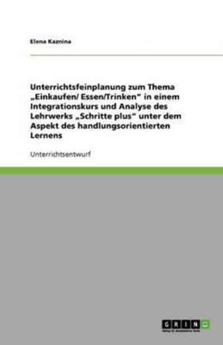 Unterrichtsfeinplanung Zum Thema "Einkaufen/ Essen/Trinken in Einem Integrationskurs