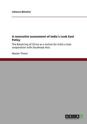 A Neorealist Assessment of India´s Look East Policy