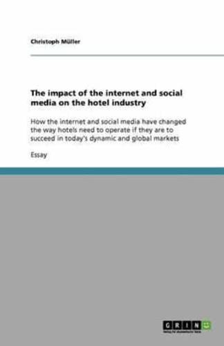 The Impact of the Internet and Social Media on the Hotel Industry