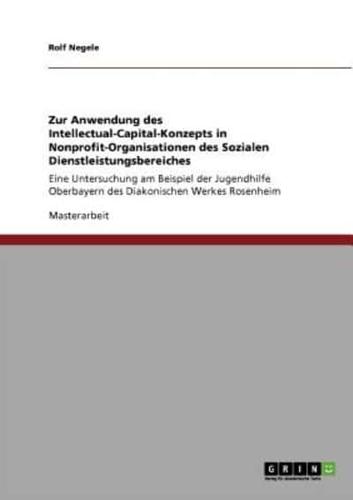 Zur Anwendung des Intellectual-Capital-Konzepts in Nonprofit-Organisationen des Sozialen Dienstleistungsbereiches:Eine Untersuchung am Beispiel der Jugendhilfe  Oberbayern des Diakonischen Werkes Rosenheim