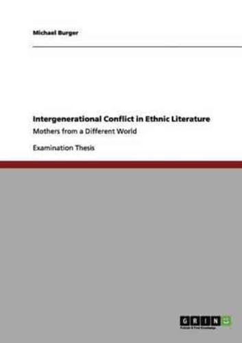 Intergenerational Conflict in Ethnic Literature:Mothers from a Different World