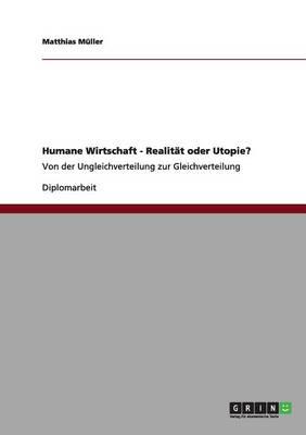 Humane Wirtschaft - Realität oder Utopie?:Von der Ungleichverteilung zur Gleichverteilung