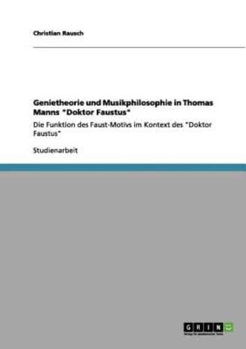 Genietheorie Und Musikphilosophie in Thomas Manns "Doktor Faustus"