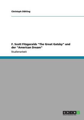 F. Scott Fitzgeralds "The Great Gatsby" und die Perversion des "American Dream"