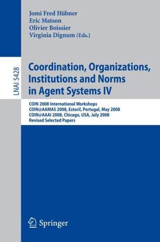 Coordination, Organizations, Institutions and Norms in Agent Systems IV Lecture Notes in Artificial Intelligence