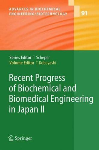 Recent Progress of Biochemical and Biomedical Engineering in Japan II