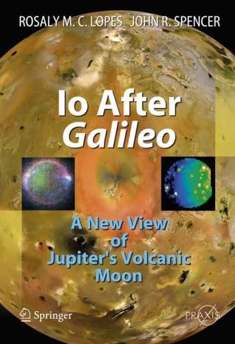 Io After Galileo : A New View of Jupiter's Volcanic Moon