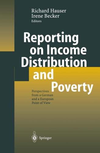 Reporting on Income Distribution and Poverty : Perspectives from a German and a European Point of View