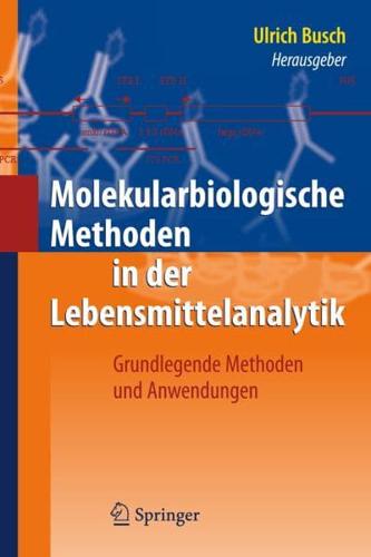Molekularbiologische Methoden in Der Lebensmittelanalytik: Grundlegende Methoden Und Anwendungen