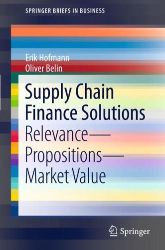 Supply Chain Finance Solutions : Relevance - Propositions - Market Value