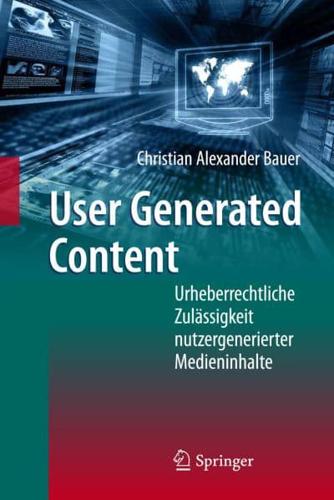 User Generated Content : Urheberrechtliche Zulässigkeit nutzergenerierter Medieninhalte