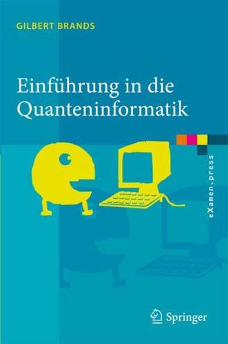 Einfuhrung in Die Quanteninformatik: Quantenkryptografie, Teleportation Und Quantencomputing