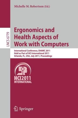 Ergonomics and Health Aspects of Work with Computers : International Conference, EHAWC 2011, Held as Part of HCI International 2011, Orlando, FL, USA, July 9-14, 2011, Proceedings