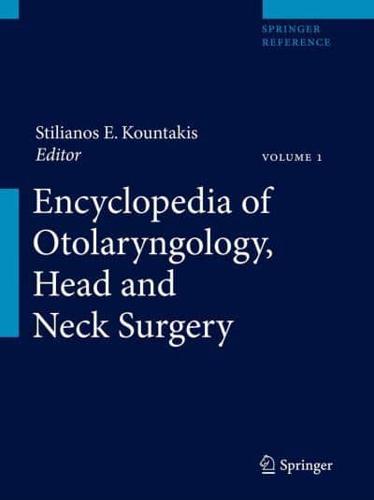 Encyclopedia of Otolaryngology, Head and Neck Surgery