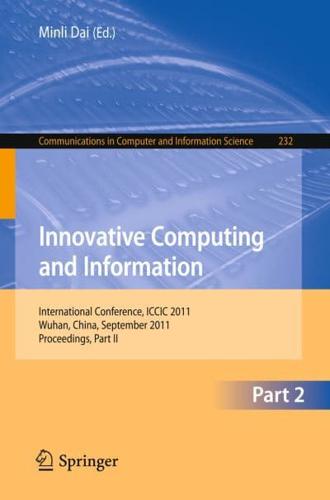 Innovative Computing and Information : International Conference, ICCIC 2011, held in Wuhan, China, September 17-18, 2011. Proceedings, Part II