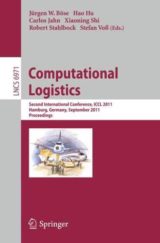 Computational Logistics : Second International Conference, ICCL 2011, Hamburg, Germany, September 19-22, 2011, Proceedings