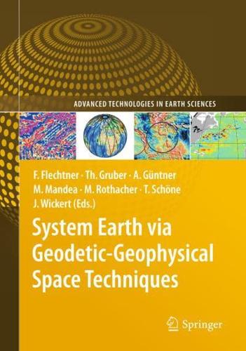 System Earth Via Geodetic-Geophysical Space Techniques