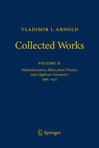 Vladimir I. Arnold - Collected Works : Hydrodynamics, Bifurcation Theory, and Algebraic Geometry 1965-1972