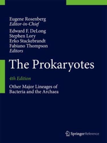 The Prokaryotes. Other Major Lineages of Bacteria and the Archaea