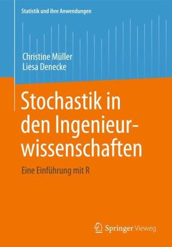 Stochastik in den Ingenieurwissenschaften : Eine Einführung mit R