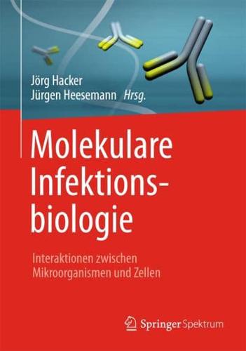 Molekulare Infektionsbiologie : Interaktionen zwischen Mikroorganismen und Zellen