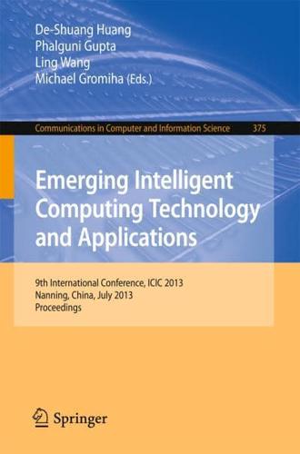 Emerging Intelligent Computing Technology and Applications : 9th International Conference, ICIC 2013, Nanning, China, July 25-29, 2013. Proceedings