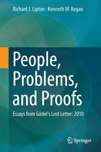 People, Problems, and Proofs : Essays from Gödel's Lost Letter: 2010