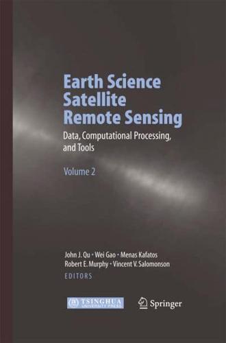 Earth Science Satellite Remote Sensing : Vol.2: Data, Computational Processing, and Tools