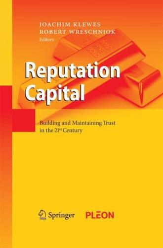 Reputation Capital : Building and Maintaining Trust in the 21st Century