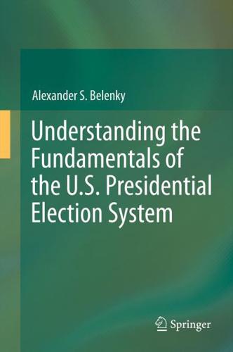 Understanding the Fundamentals of the U.S. Presidential Election System