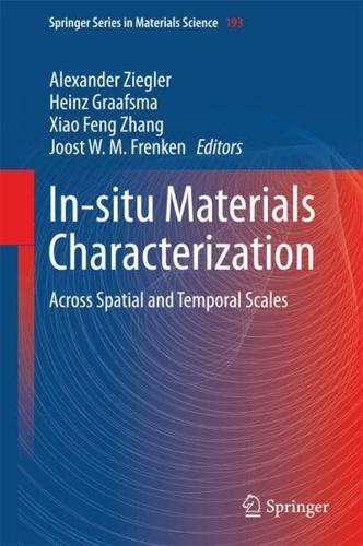 In-situ Materials Characterization : Across Spatial and Temporal Scales
