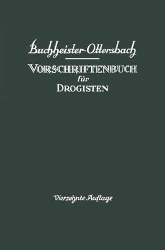 Vorschriftenbuch für Drogisten : Die Herstellung der gebräuchlichen Verkaufsartikel