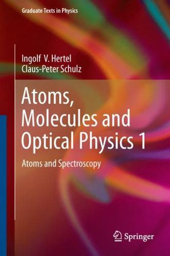 Atoms, Molecules and Optical Physics 1 : Atoms and Spectroscopy