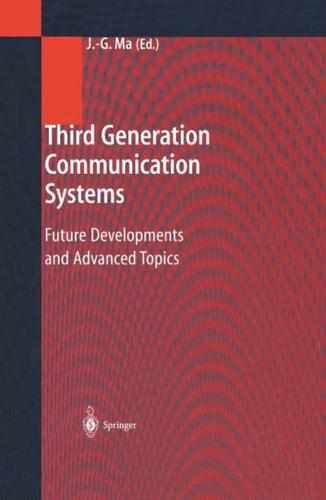 Third Generation Communication Systems : Future Developments and Advanced Topics