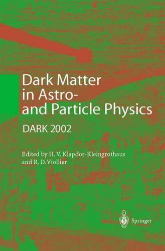 Dark Matter in Astro- And Particle Physics: Proceedings of the International Conference Dark 2002, Cape Town, South Africa, 4 9 February 2002