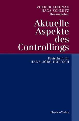 Aktuelle Aspekte des Controllings : Festschrift für Hans-Jörg Hoitsch