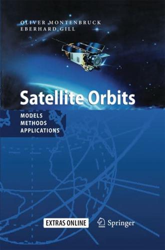 Satellite Orbits : Models, Methods and Applications