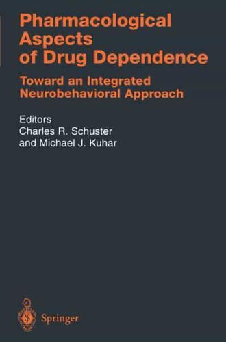Pharmacological Aspects of Drug Dependence : Toward an Integrated Neurobehavioral Approach
